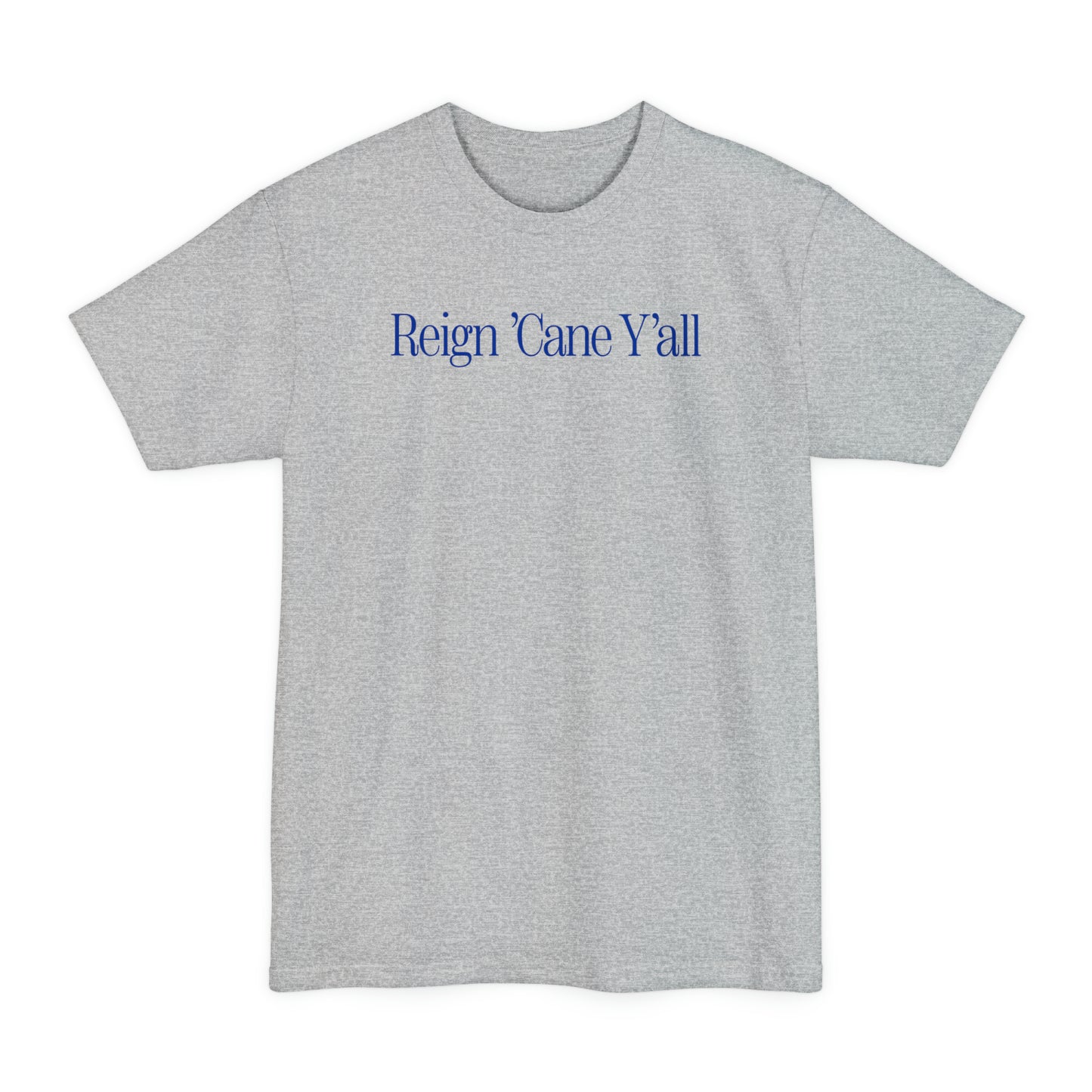 Reign 'Cane Y'all Tall T-Shirt