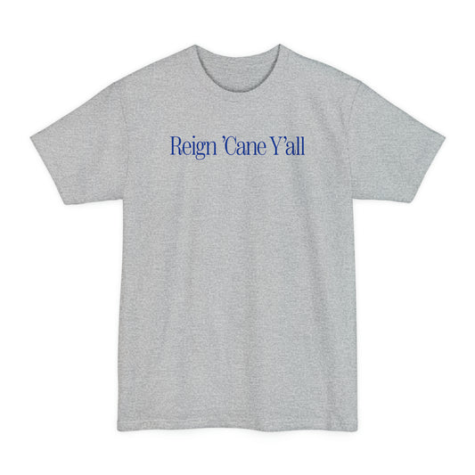 Reign 'Cane Y'all Tall T-Shirt