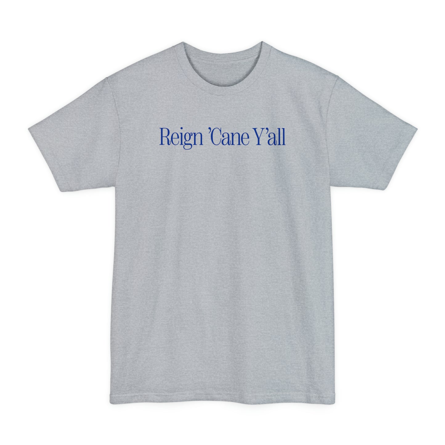 Reign 'Cane Y'all Tall T-Shirt