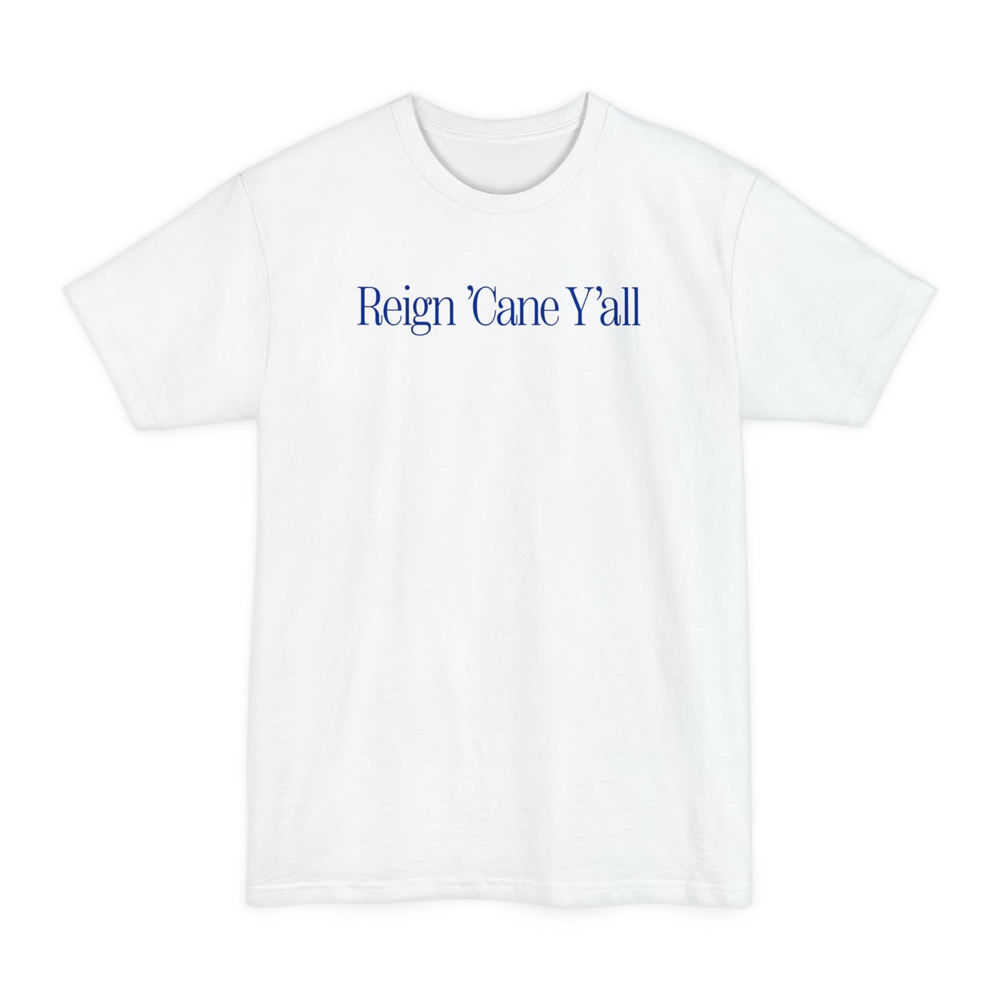 Reign 'Cane Y'all Tall T-Shirt