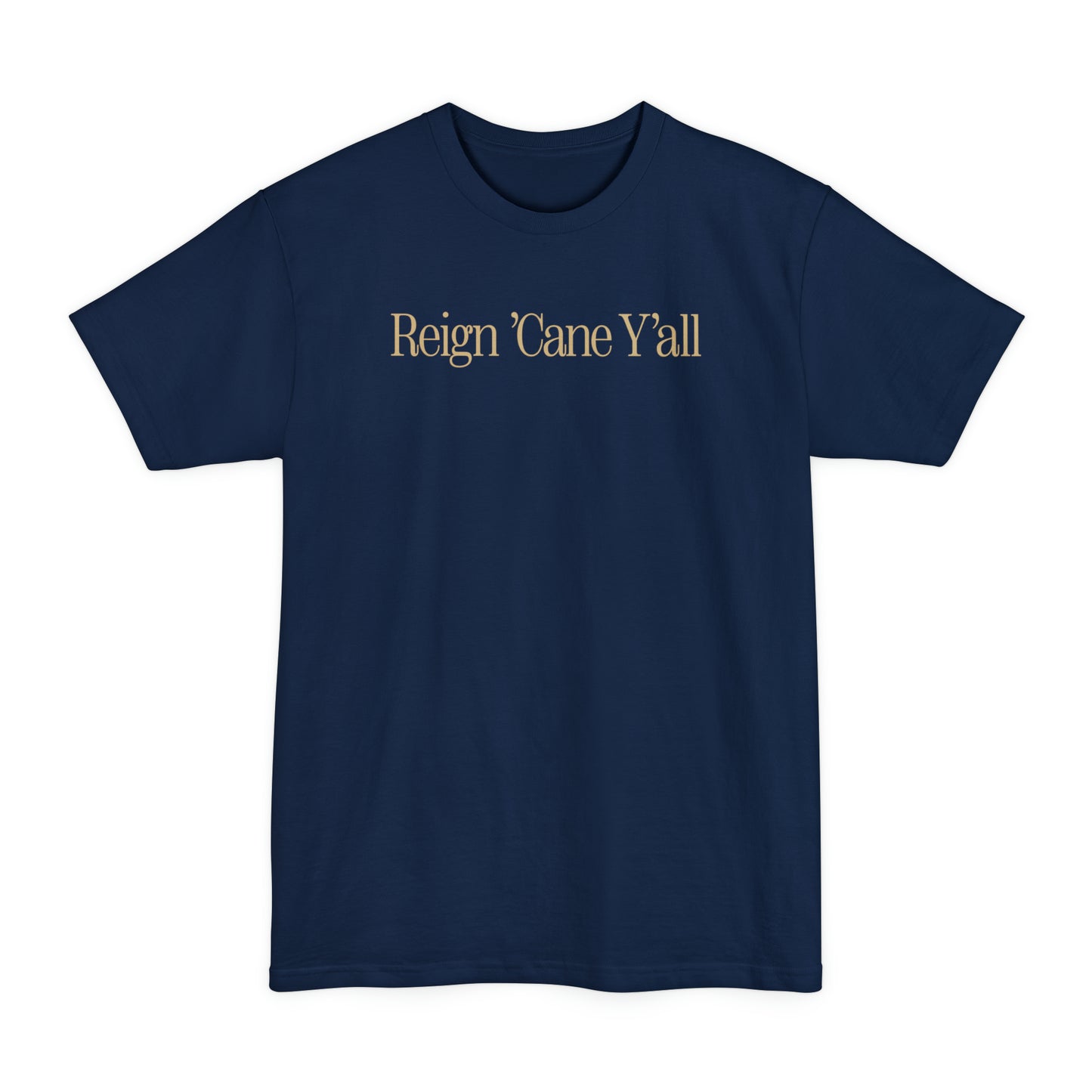 Reign 'Cane Y'all Tall T-Shirt